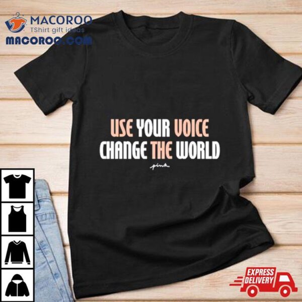 Esta Use Your Voice Change The World Shirt