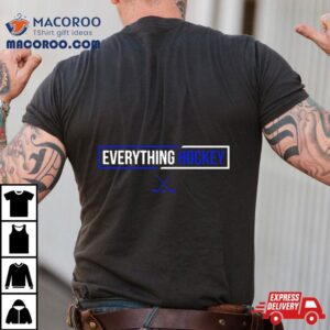 Everything Hockey Tshirt