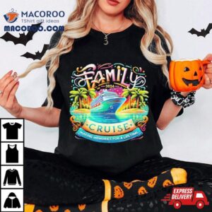 Family Cruise Making Memories For A Lifetime Tshirt