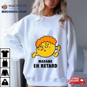 Femme Madame En Retard Tshirt