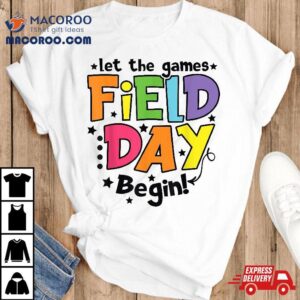 Field Day Let Games Start Begin Kids Boys Girl Teachers Tshirt