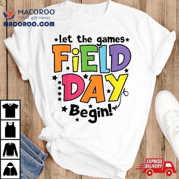 Field Day 2024 Let Games Start Begin Kids Boys Girl Teachers Shirt