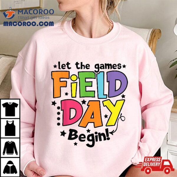 Field Day 2024 Let Games Start Begin Kids Boys Girl Teachers Shirt