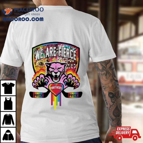 Fla Team Shop We Are Fierce Florida Panthers Pride Shirt