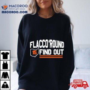 Flacco Round And Find Out Browns Playoff Tshirt