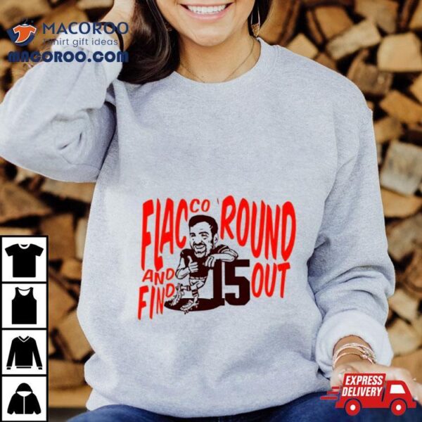 Flacco Round And Find Out Cleveland Browns Player Shirt