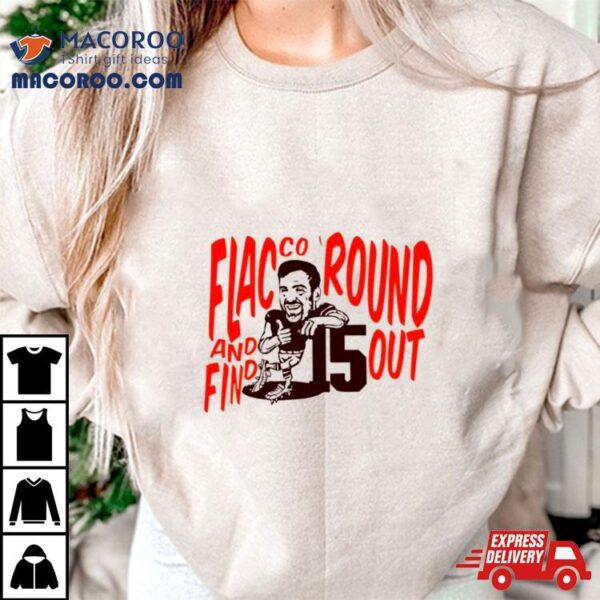 Flacco Round And Find Out Cleveland Browns Player Shirt