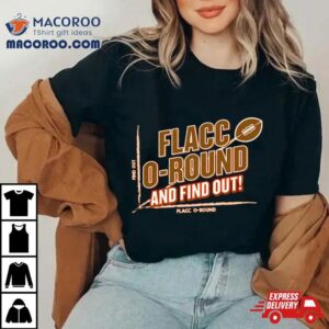 Flacco Round And Find Out Cleveland Football Tshirt