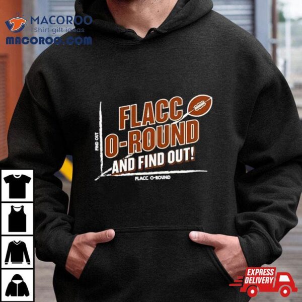 Flacco Round And Find Out Football Cleveland Browns 2024 Shirt