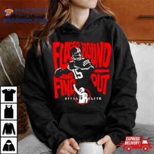 Flacco Round And Find Out Still Elite Tshirt