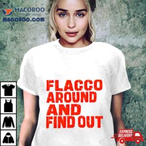 Flaco Around And Find Out Cleveland Browns Shirt