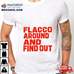 Flaco Around And Find Out Cleveland Browns Shirt