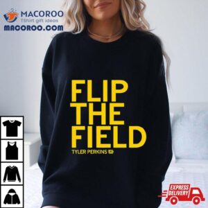 Flip The Field Tyler Perkins Tshirt