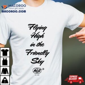 Flying High In The Friendly Sky Alc Records T Shirt