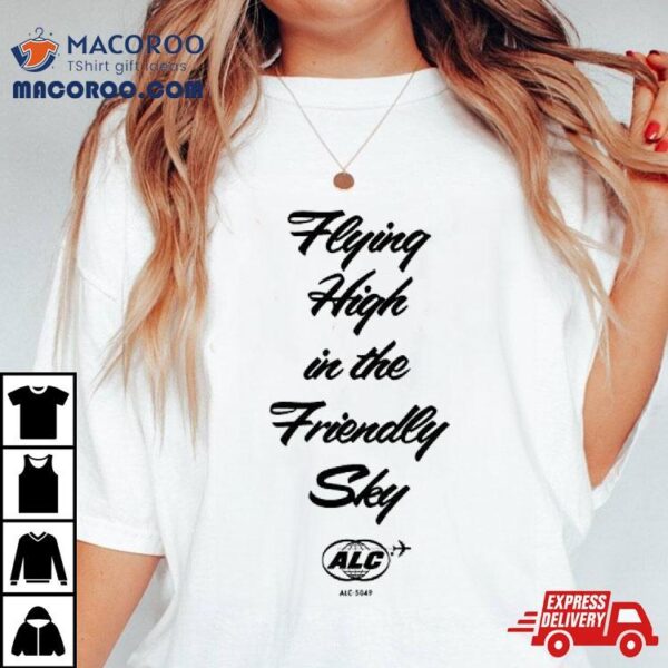 Flying High In The Friendly Sky Alc Records T Shirt