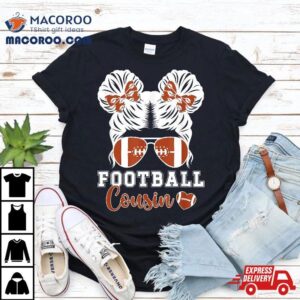 Football Cousin Of A Player Messy Bun Shirt