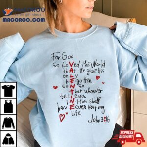 For God So Loved The World Valentine Christian Religious Shirt