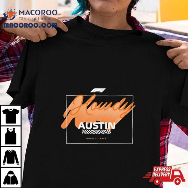 Formula 1 Austin Howdy Graphic Shirt Born To Race