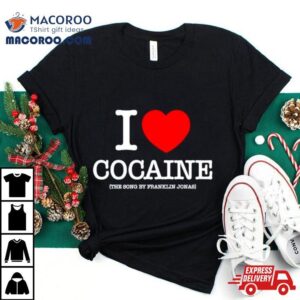 Franklin Jonas X Pizzaslime I Love Cocaine Shirt