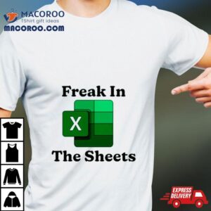 Freak In The Sheets Excel Tshirt