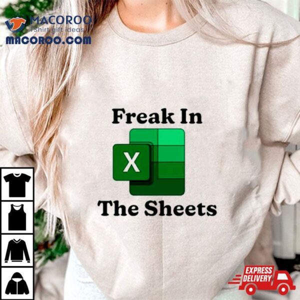 Freak In The Sheets Excel Shirt