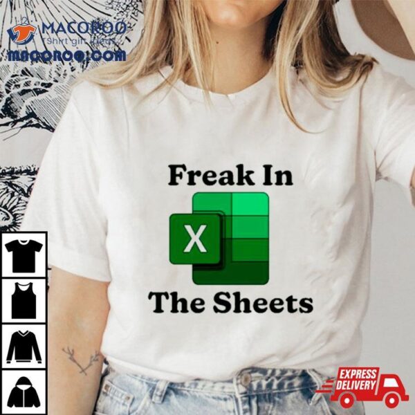 Freak In The Sheets Excel Shirt