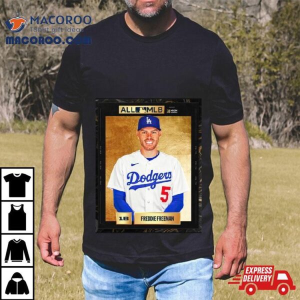 Freddie Freeman Winning 2023 All Mlb First Team Shirt