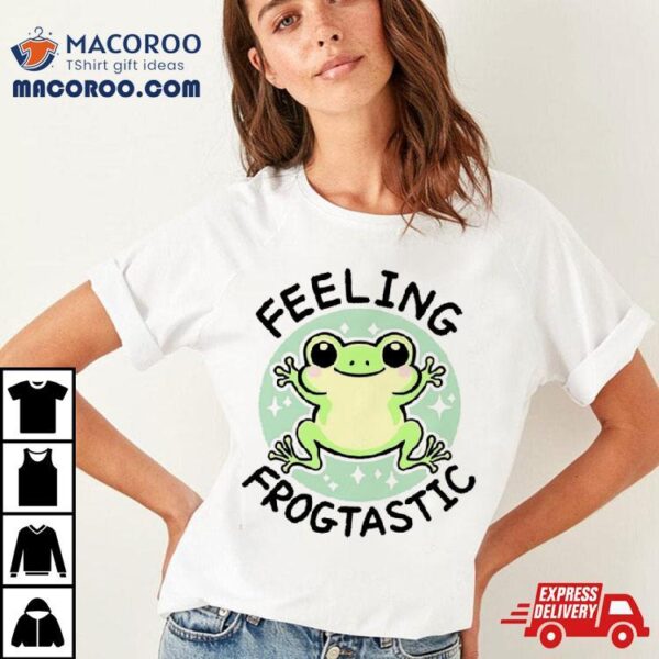 Frog Feeling Frogtastic Shirt