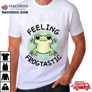 Frog Feeling Frogtastic Tshirt