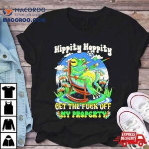 Frog Hippity Hoppity Get The Fuck Off My Property Tshirt