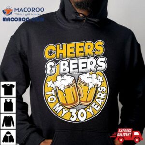 Funny Th Birthday Cheers And Beers To My Years Tshirt