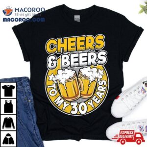 Funny Th Birthday Cheers And Beers To My Years Tshirt