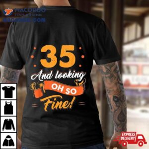 Funny 35th Birthday Shirt Fine Looking 35 Years Old