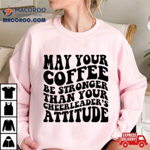 Funny Cheer Mom Coffee Saying Cheerleading Squad Mothers Day Shirt