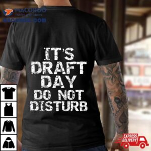 Funny Fantasy Football Draft It S Day Do Not Disturb Tshirt