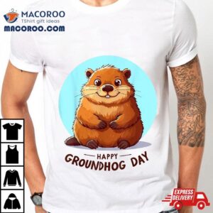 Funny Happy Groundhog Day, Punxsutawney Phil Animal Lover Shirt