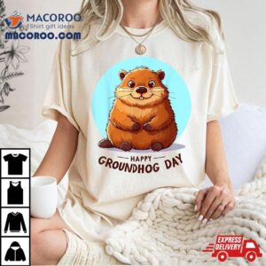 Funny Happy Groundhog Day Punxsutawney Phil Animal Lover Tshirt