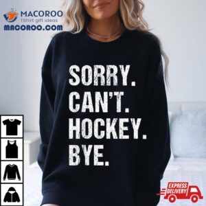 Funny Hockey Quote Sorry Can T Bye Daddy Mom Kids Tshirt