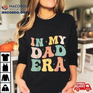 Funny In My Dad Era Lover Groovy Retro Daddy Fathers Day Tshirt