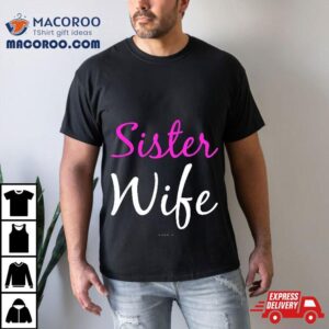 Funny Sister Shirts For . Wife Gift Shirt
