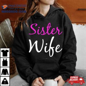 Funny Sister S For Wife Gif Tshirt