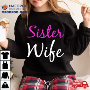 Funny Sister S For Wife Gif Tshirt