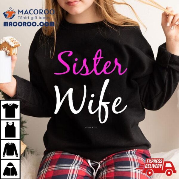 Funny Sister Shirts For . Wife Gift Shirt