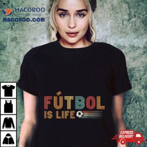 Futbol Is Life Football Lover Soccer Funny Vintage Shirt