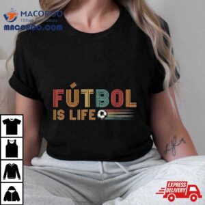 Futbol Is Life Football Lover Soccer Funny Vintage Tshirt