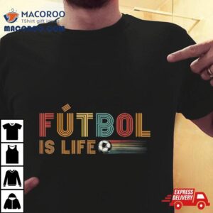 Futbol Is Life Football Lover Soccer Funny Vintage Tshirt