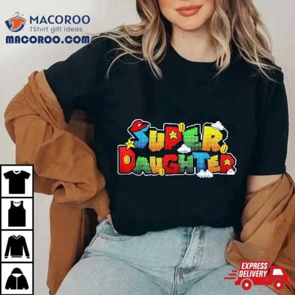 Gamer Super Daughter Funny Gifts For Shirt