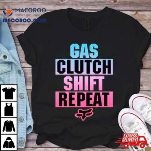 Gas Clutch Shift Repea Tshirt