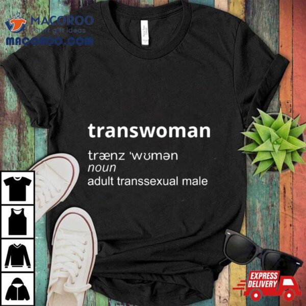 Gender Receipts Transwoman Noun Adult Transsexual Male T Shirt