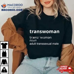 Gender Receipts Transwoman Noun Adult Transsexual Male Tshirt